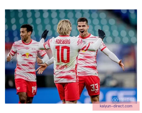 德甲莱比锡逆转王状态回暖，近期表现备受关注